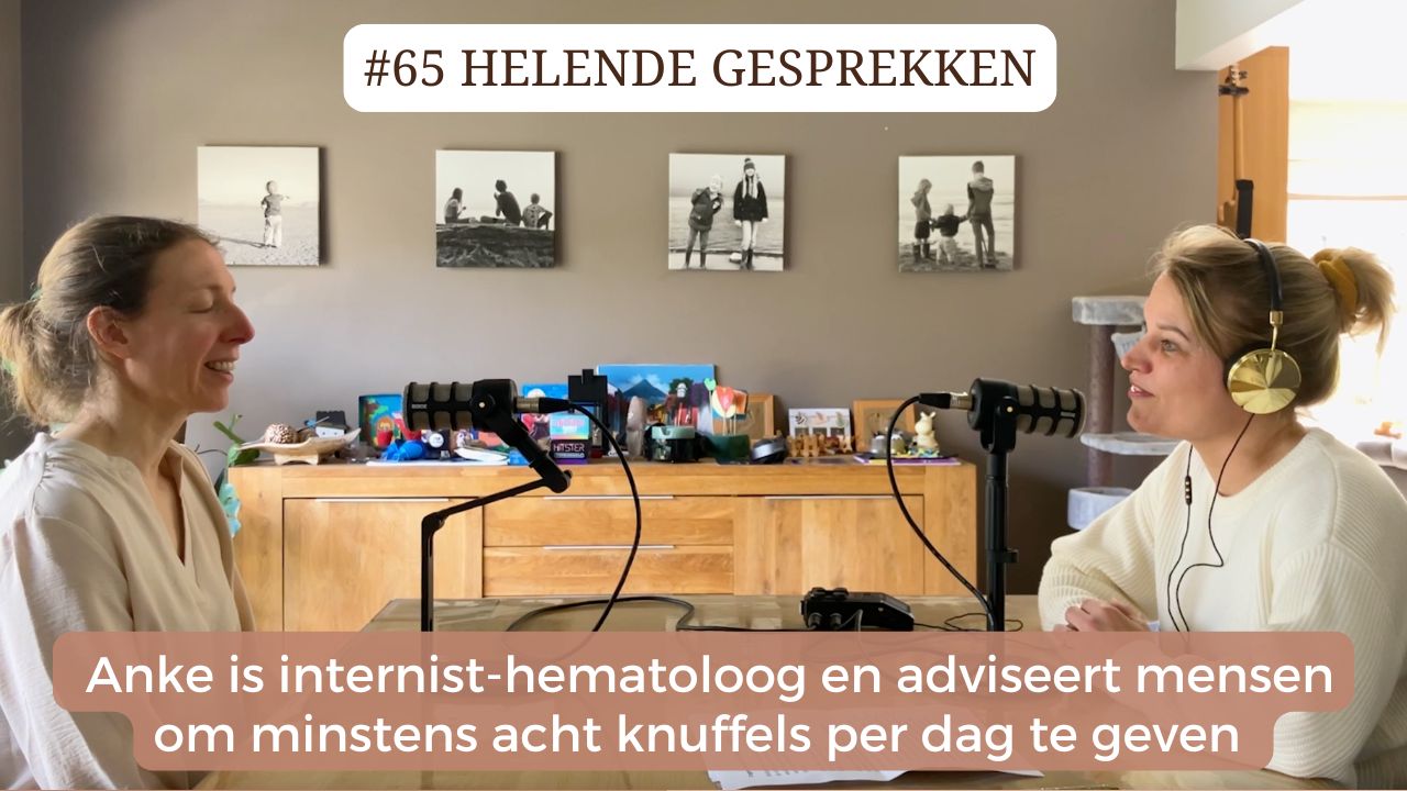 Afl. 65 HG: Anke is internist-hematoloog en adviseert mensen minstens acht knuffels per dag